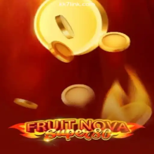 Exploring the Exciting World of FruitNovaSuper80 on KK7.COM