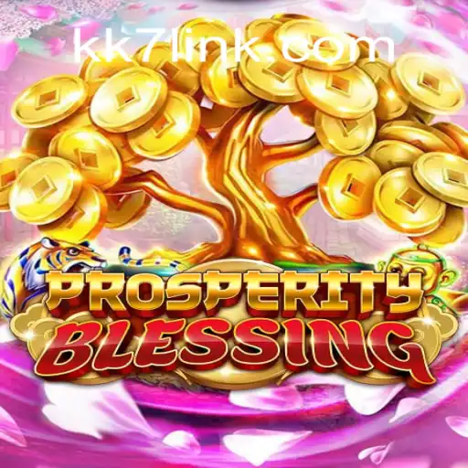 Discover the Excitement of ProsperityBlessing on KK7.COM